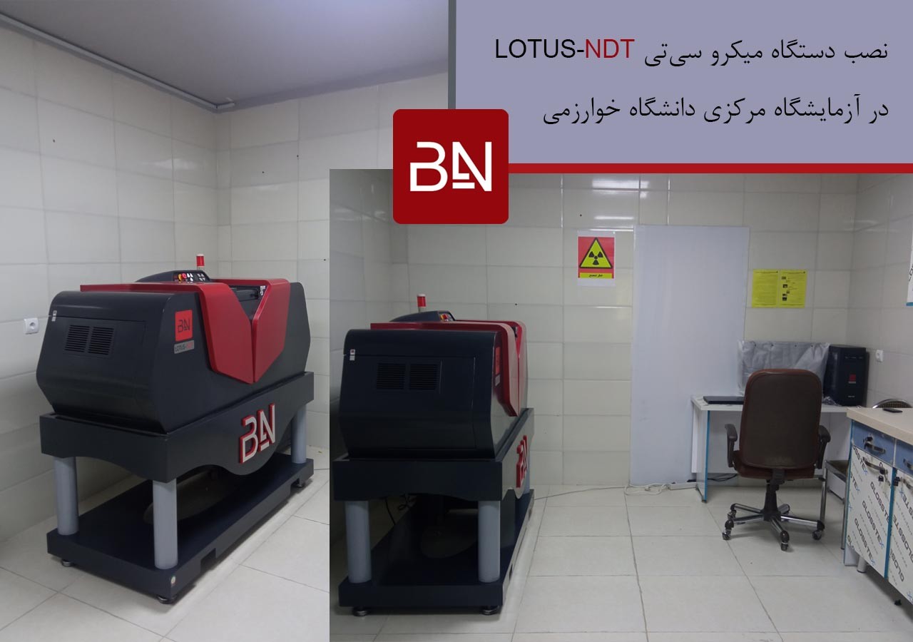 LOTUS-NDT Micro-CT Scanner Successfully Installed in Kharazmi University and Institute of Petroleum Engineering, University of Tehran.